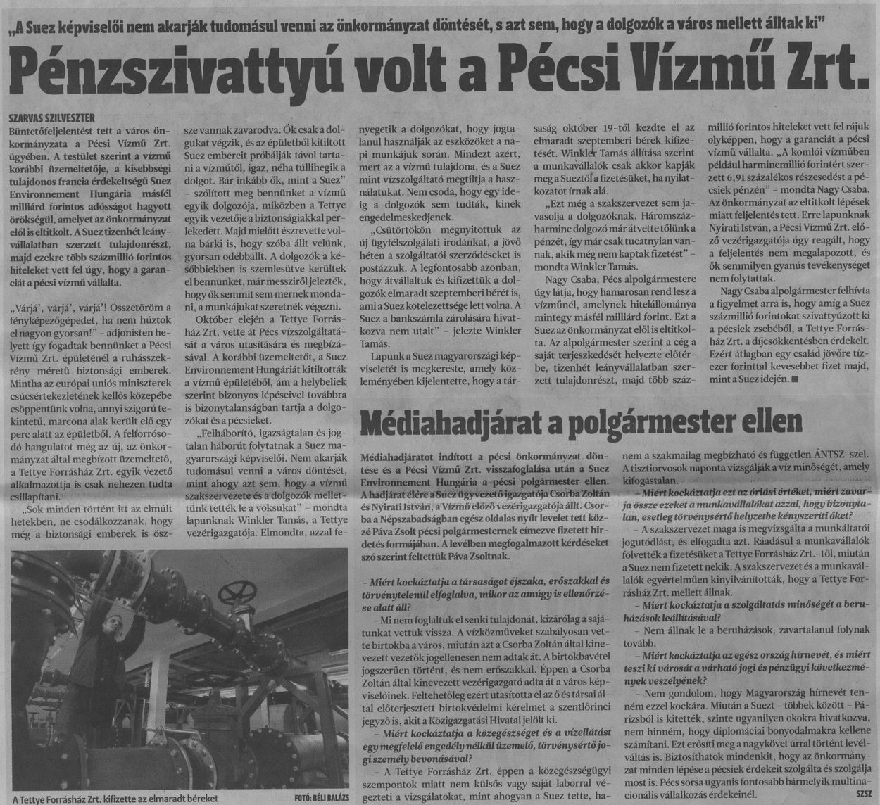 Pénzszivattyú volt a Pécsi Vízmű Zrt. : "A Suez képviselői nem akarják tudomásul venni az önkormányzat döntését, s azt sem, hogy a dolgozók a város mellett álltak ki"