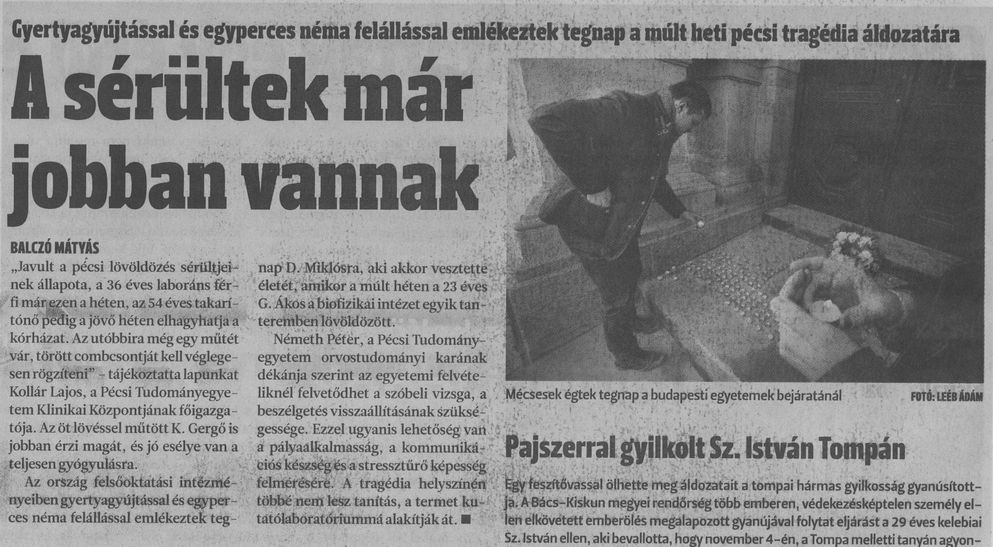 A sérültek már jobban vannak : Gyertyagyújtással és egyperces néma felállással emlékeztek tegnap a múlt heti pécsi targédia áldozatára