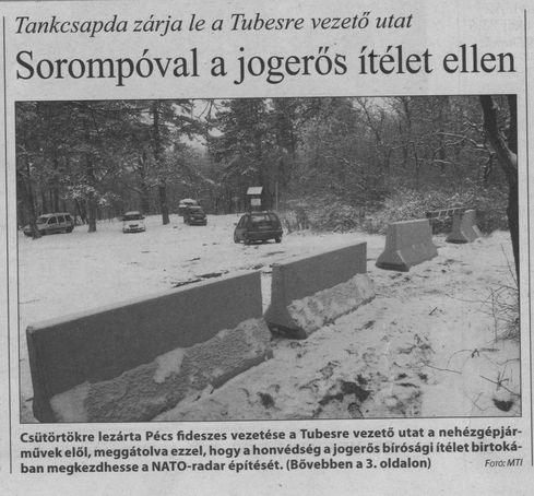 Sorompóval a jogerős ítélet ellen : Tankcsapda zárja le a Tubesre vezető utat = Megy az öklözés a radar körül : Sorompó és "tankcsapda" a Tubesre vezető úton : Páva magyar kártyával indult a hegyre