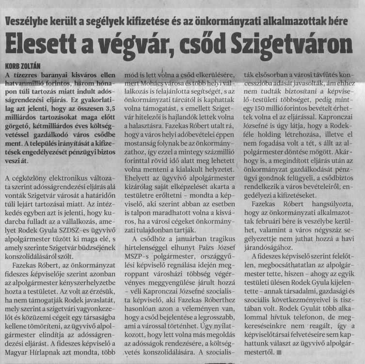 Elesett a végvár, csőd Szigetváron Veszélybe került a segélyek kifizetése és az önkormányzati alkalmazottak bére
