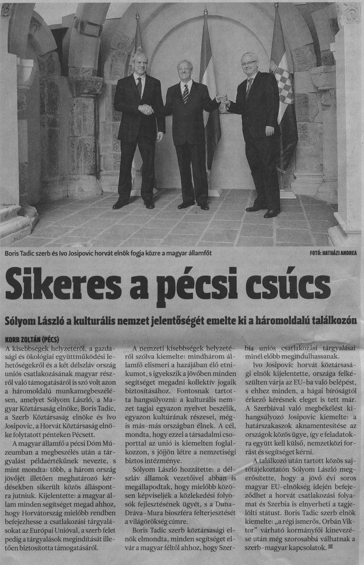 Sikeres a pécsi csúcs : Sólyom László a kulturális nemzet jelentőségét emelte ki a háromoldalú találkozón