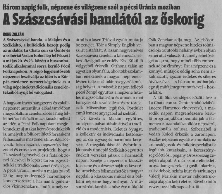 A Szászcsávási bandától az őskorig : három napig folk, népzene és világzene szól a pécsi Uránia moziban