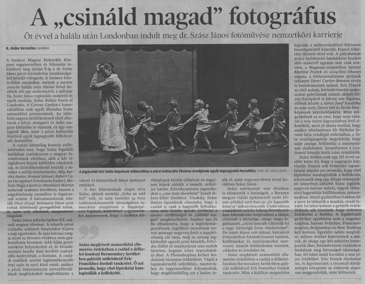A "csináld magad" fotográfus Öt évvel a halála után indult meg dr. Szász János fotóművész nemzetközi karrierje
