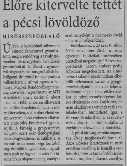 Előre kitervelte tettét a pécsi lövöldöző