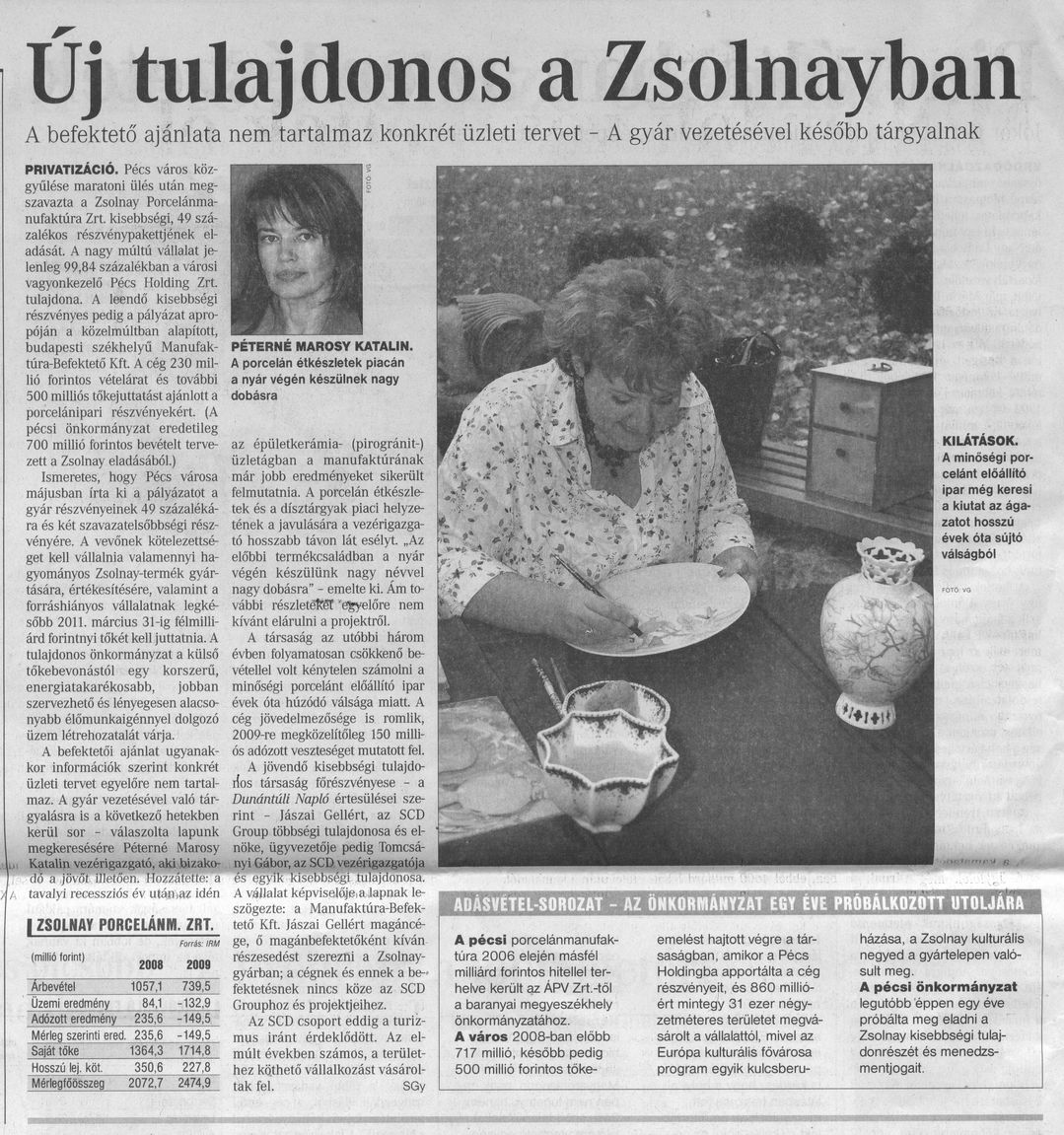Új tulajdonos a Zsolnayban : A befektető ajánlata nem tartalmaz konkrét üzleti tervet : A gyár vezetésével később tárgyalnak