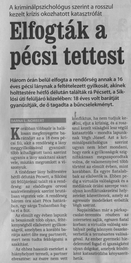 Elfogták a pécsi tettest : A kriminálpszichológus szerint a rosszul kezelt krízis okozhatott katasztrófát