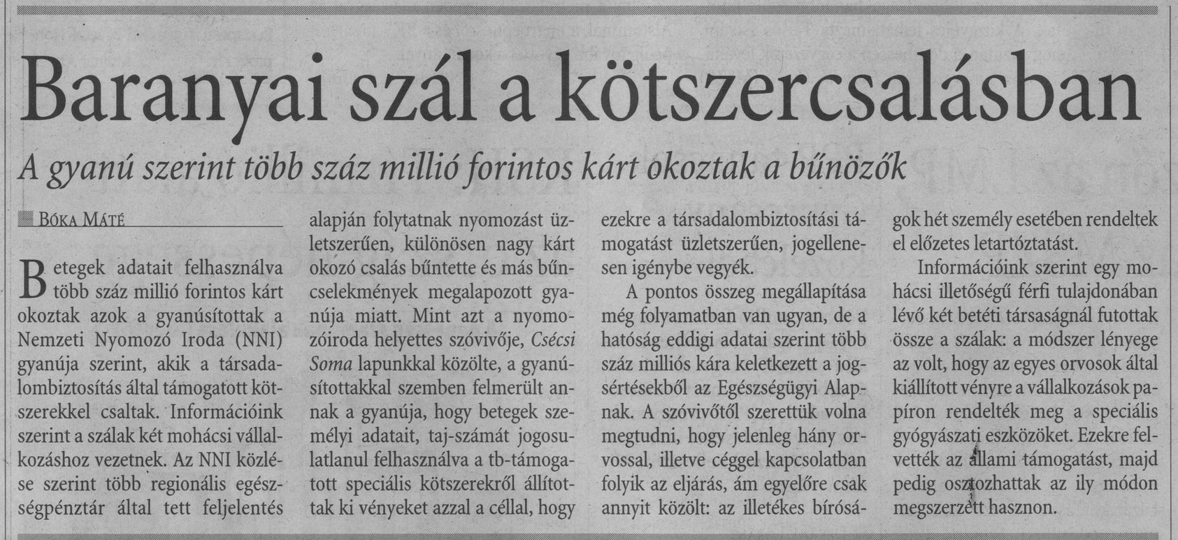 Baranyai szál a kötszercsalásban : A gyanú szerint több száz millió forintos kárt okoztak a bűnözők