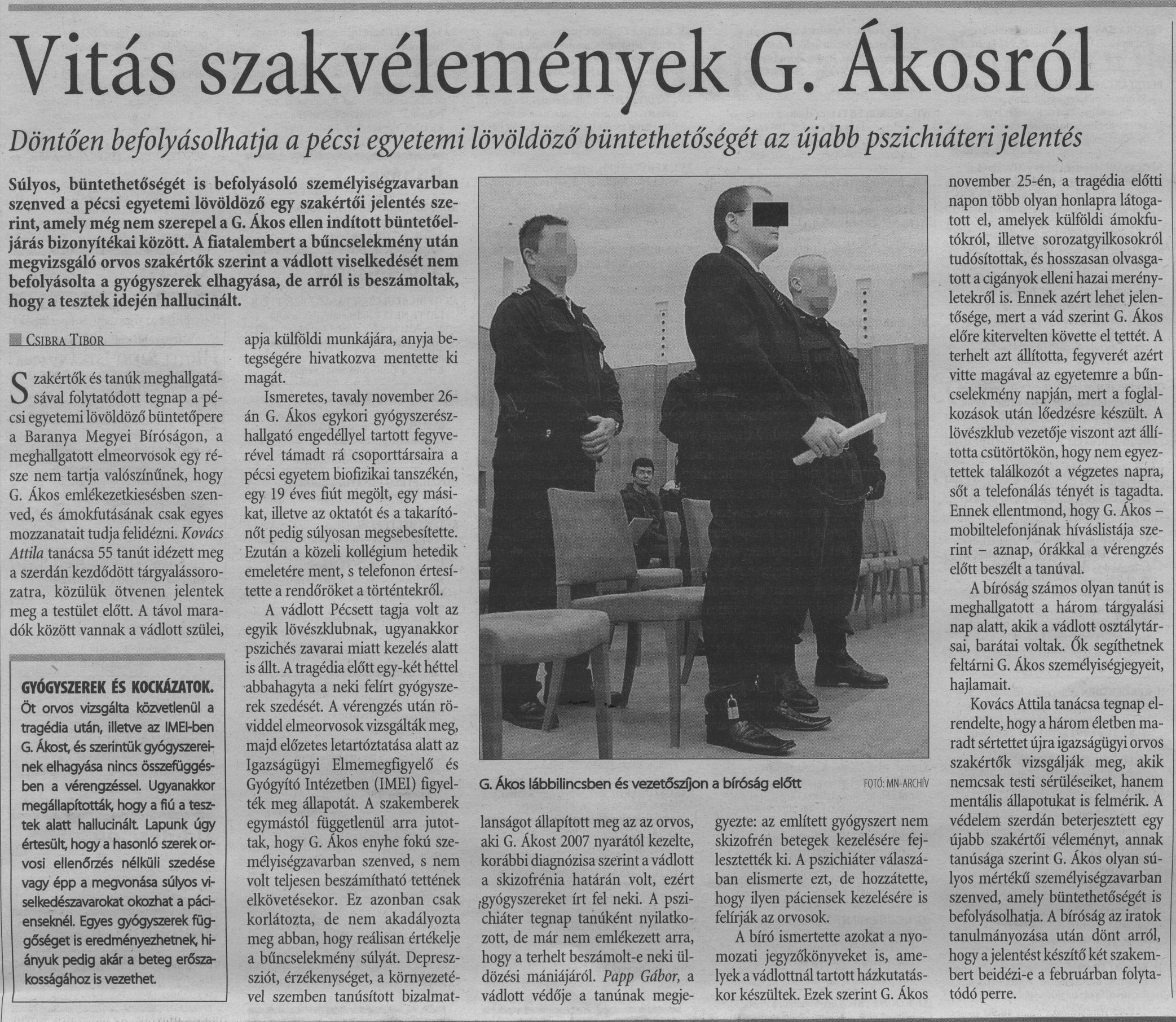 Vitás szakvélemények G. Ákosról Döntően befolyásolhatja a pécsi egyetemi lövöldöző bűntethetőségét az újabb pszichiáteri jelentés