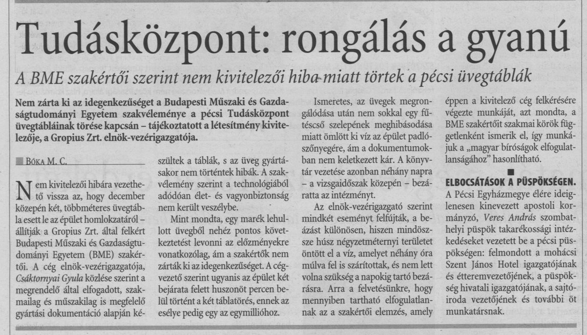 Tudásközpont : rongálás a gyanú : A BME szakértői szerint nem kivitelezői hiba miatt törtek a pécsi üvegtáblák