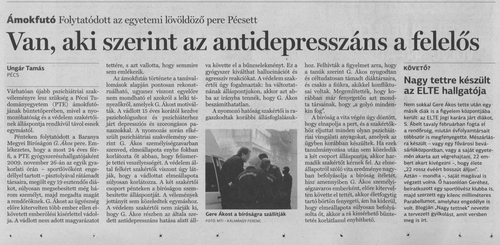 Van, aki szerint az antidepresszáns a felelős : Folytatódott az egyetemi lövöldöző pere Pécsett