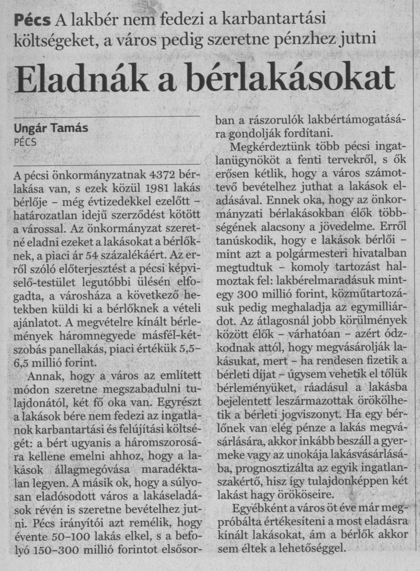 Eladnák a bérlakásokat : A lakbér nem fedezi a költségeket, a város pedig szeretne pénzhez jutni
