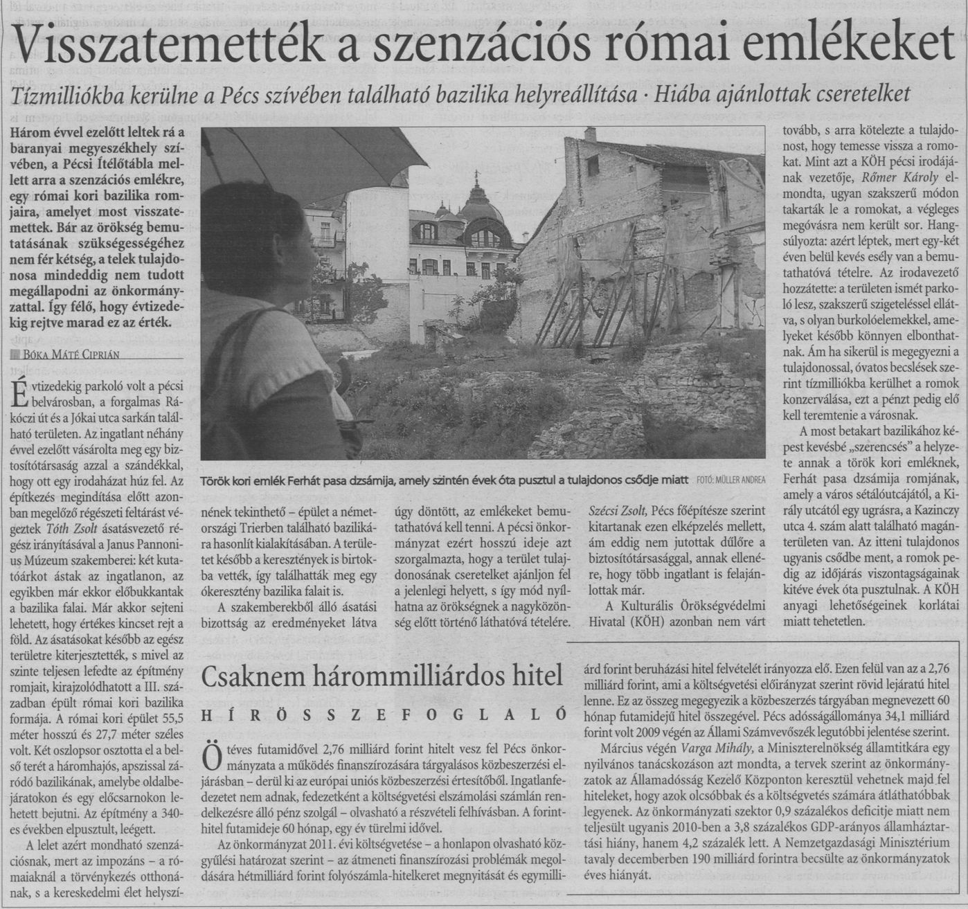 Visszatemették a szenzációs római emlékeket : Tízmilliókba kerülne a Pécs szívében található bazilika helyreállítása : Hiába ajánlottak cseretelket