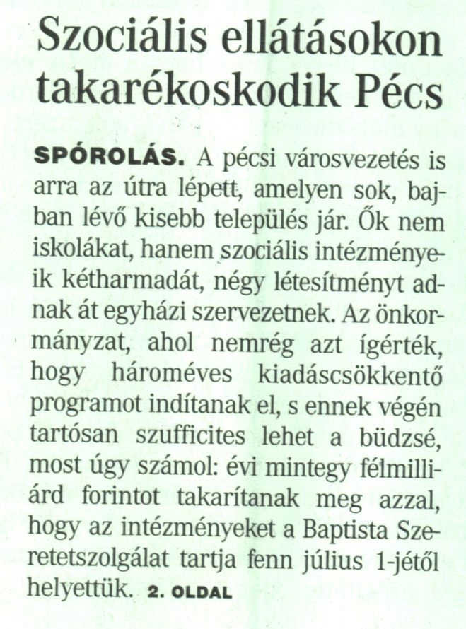 Szociális ellátásokon takarékoskodik Pécs = Átpasszolt gondoskodás : Pécs négy szociális intézményétől válik meg