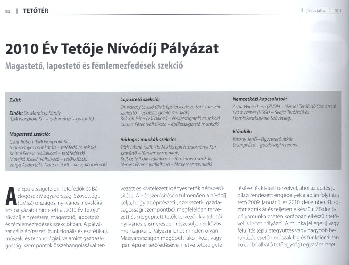 2010 Év Tetője Nívódíj Pályázat : Fémlemezfedések szekció