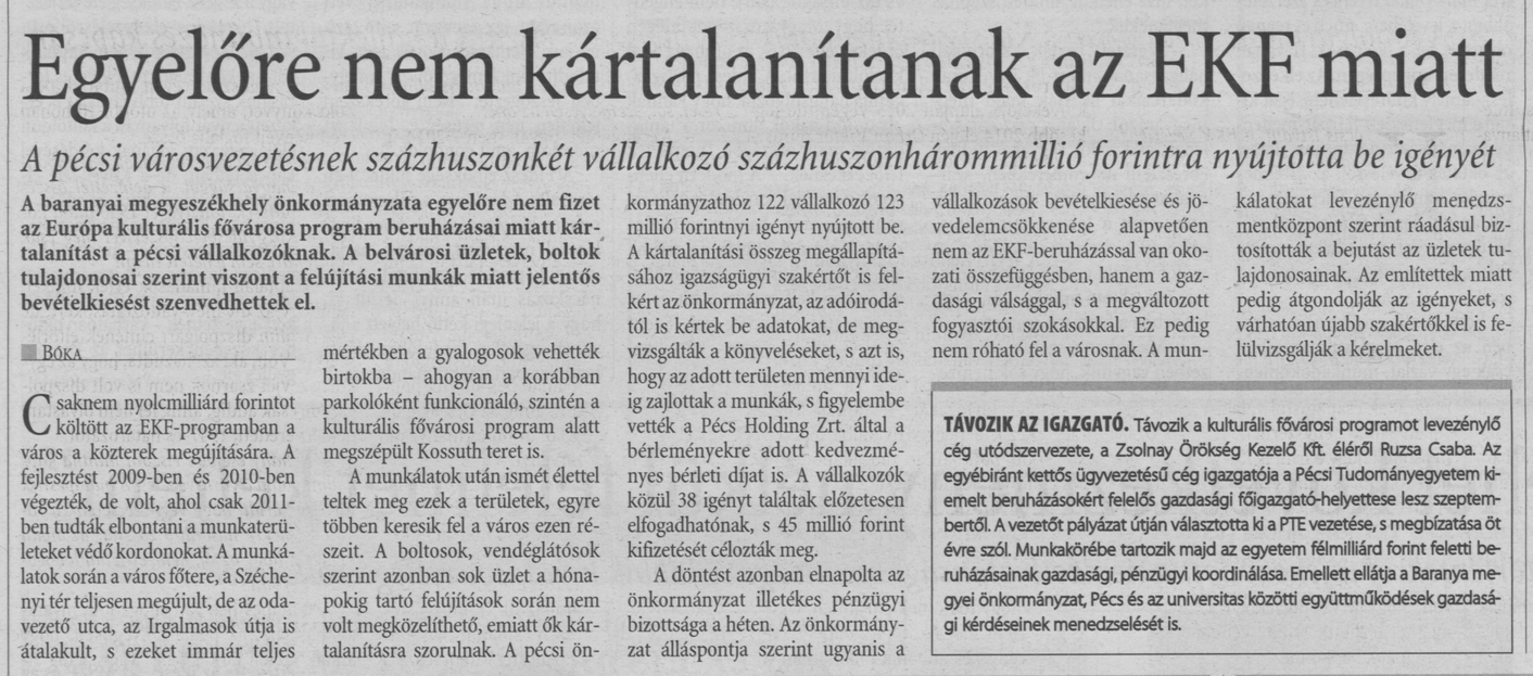 Egyelőre nem kártalanítanak az EKF miatt : A pécsi városvezetésnek százhuszonkét vállalkozó százhuszonhárommillió forintra nyújtotta be igényét = Távozik az igazgató