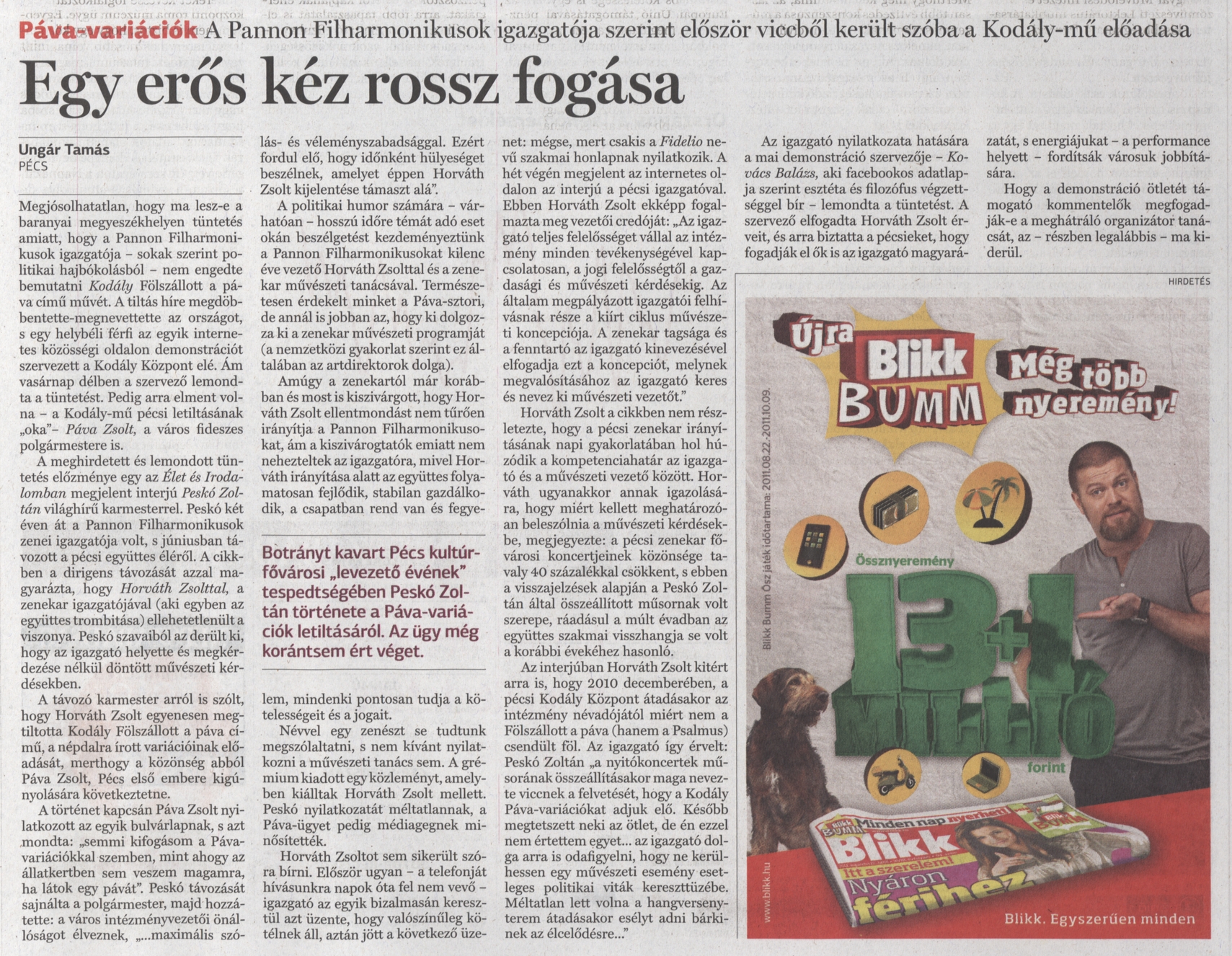 Egy erős kéz rossz fogása : A Pannon Filharmonikusok igazgatója szerint először viccből került szóba a Kodály-mű előadása