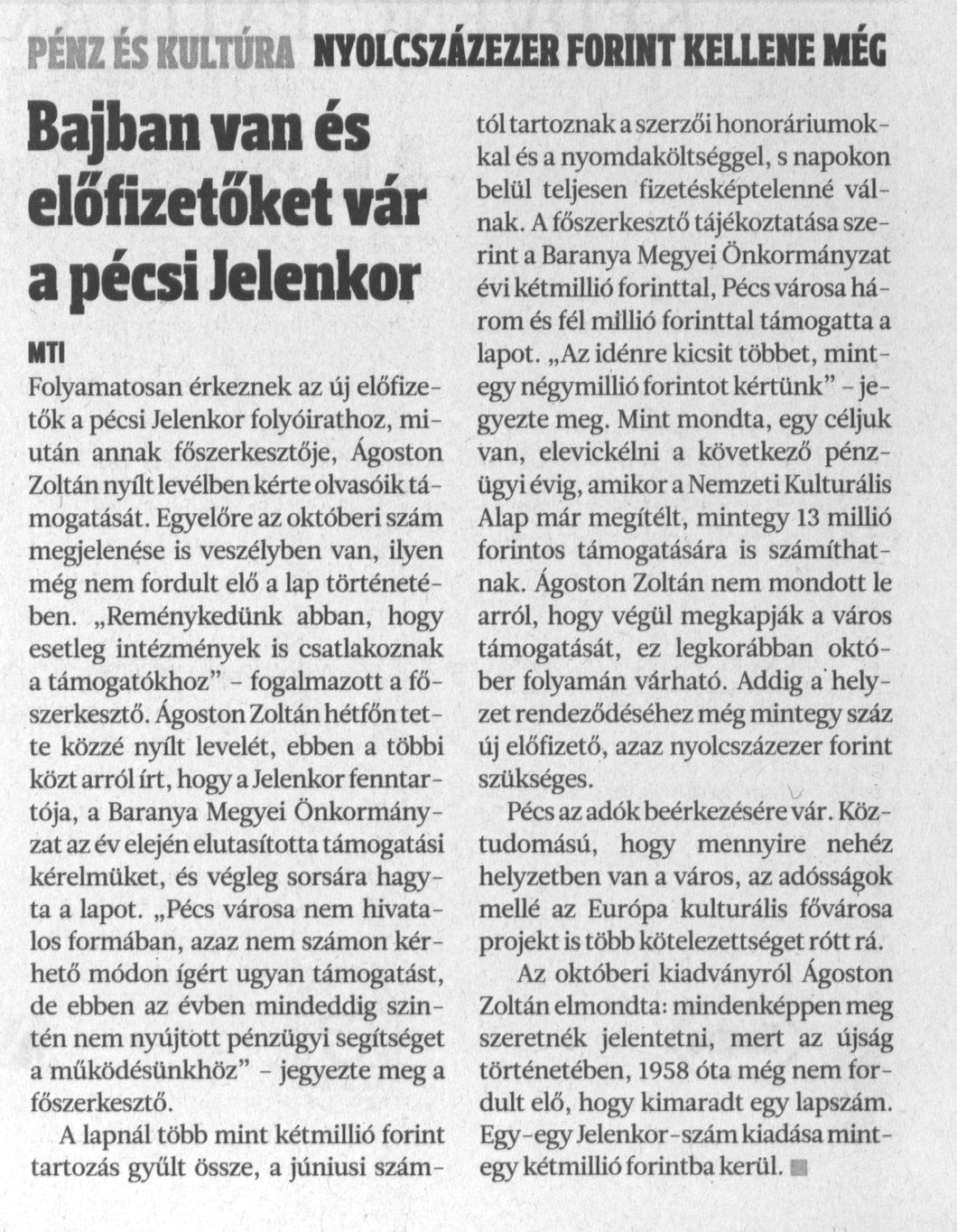 Bajban van és előfizetőket vár a pécsi Jelenkor