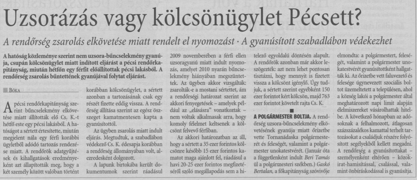 Uzsorázás vagy kölcsönügylet Pécsett? A rendőrség zsarolás elkövetése miatt rendelt el nyomozást : A gyanúsított szabadlábon védekezhet