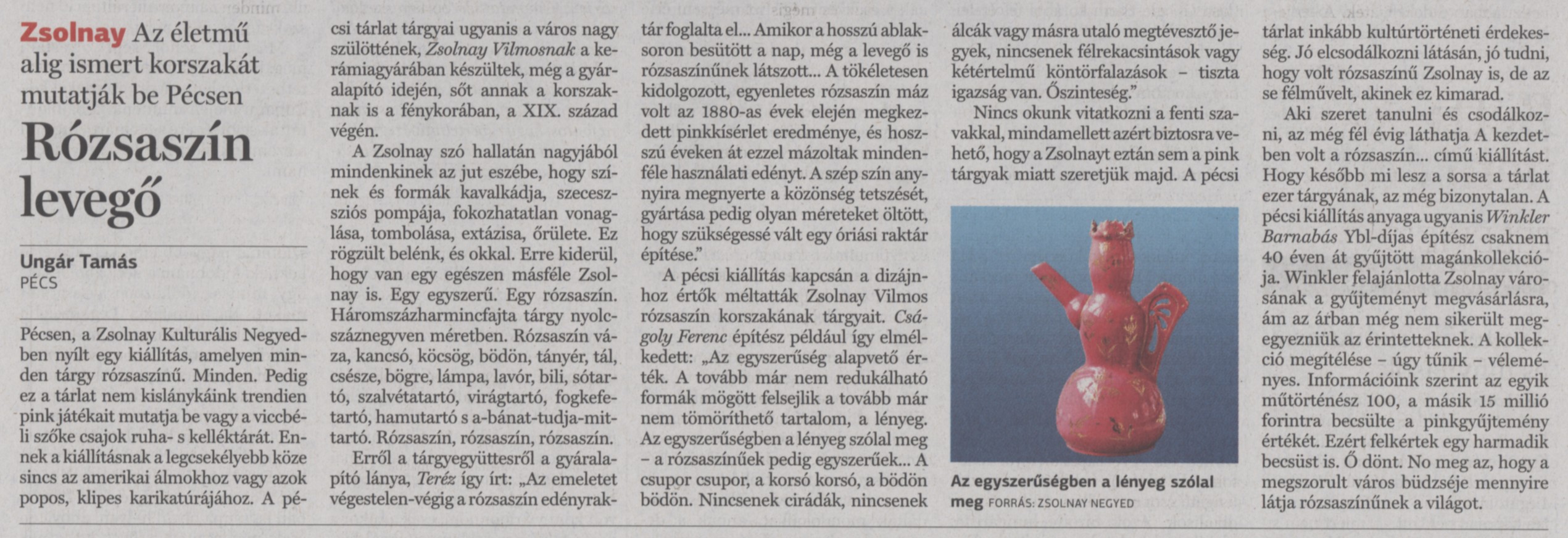 Rózsaszín levegő Az életmű alig ismert korszakát mutatják be Pécsen