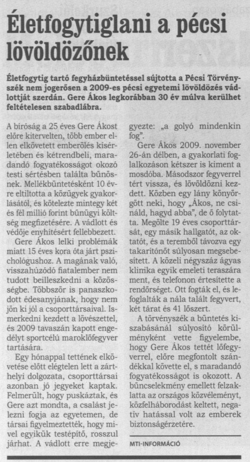 Életfogytiglan a pécsi lövöldözőnek