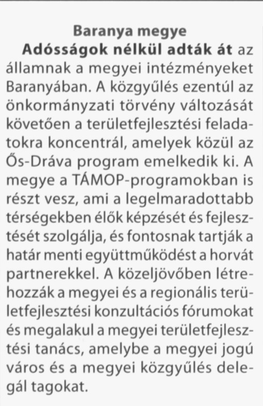 Baranya megye : Adósságok nélkül adták át...