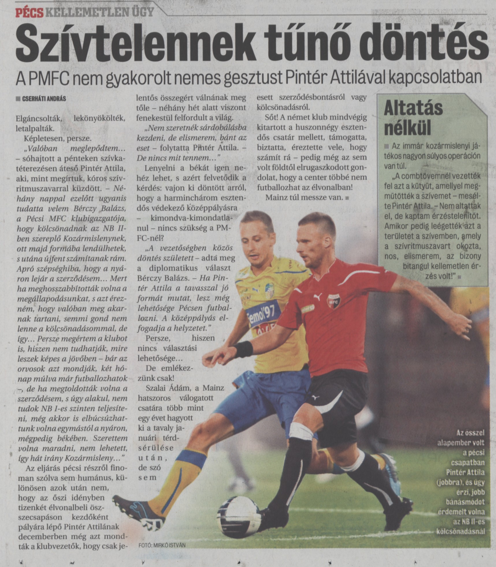 Szívtelennek tűnő döntés A PMFC nem gyakorolt nemes gesztust Pintér Attilával kapcsolatban