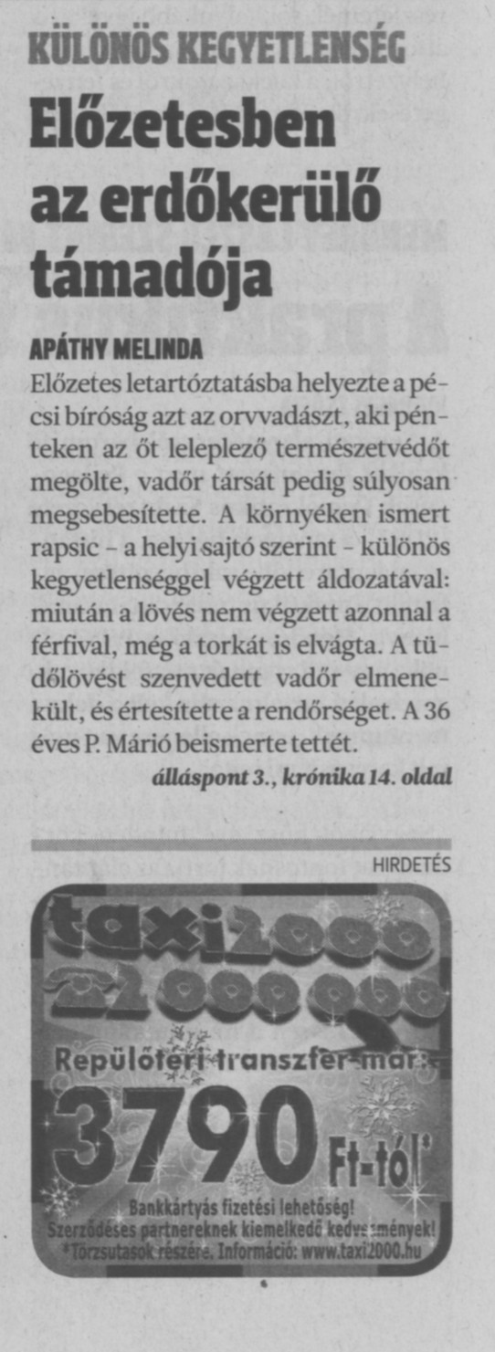 Előzetesben az erdőkerülő támadója