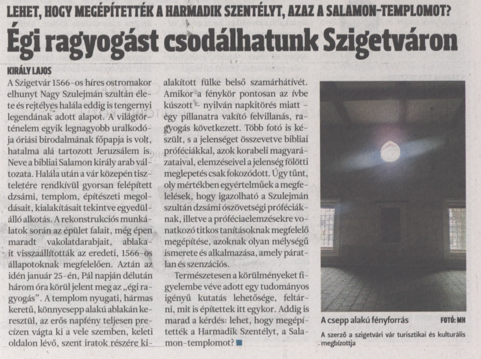Égi ragyogást csodálhatunk Szigetváron Lehet, hogy emgépítették a Harmadik Szentélyt, azaz a Salamon-templomot?