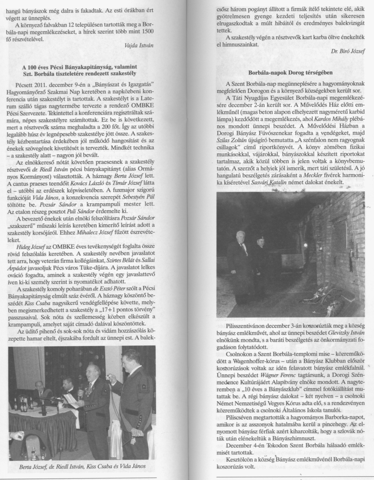 A 100 éves Pécsi Bányakapitányság, valamint Szt. Borbála tiszteletére rendezett szakestély