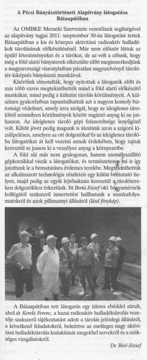 A pécsi Bányásztörténet alapítvány látogatása Bátaapátiban