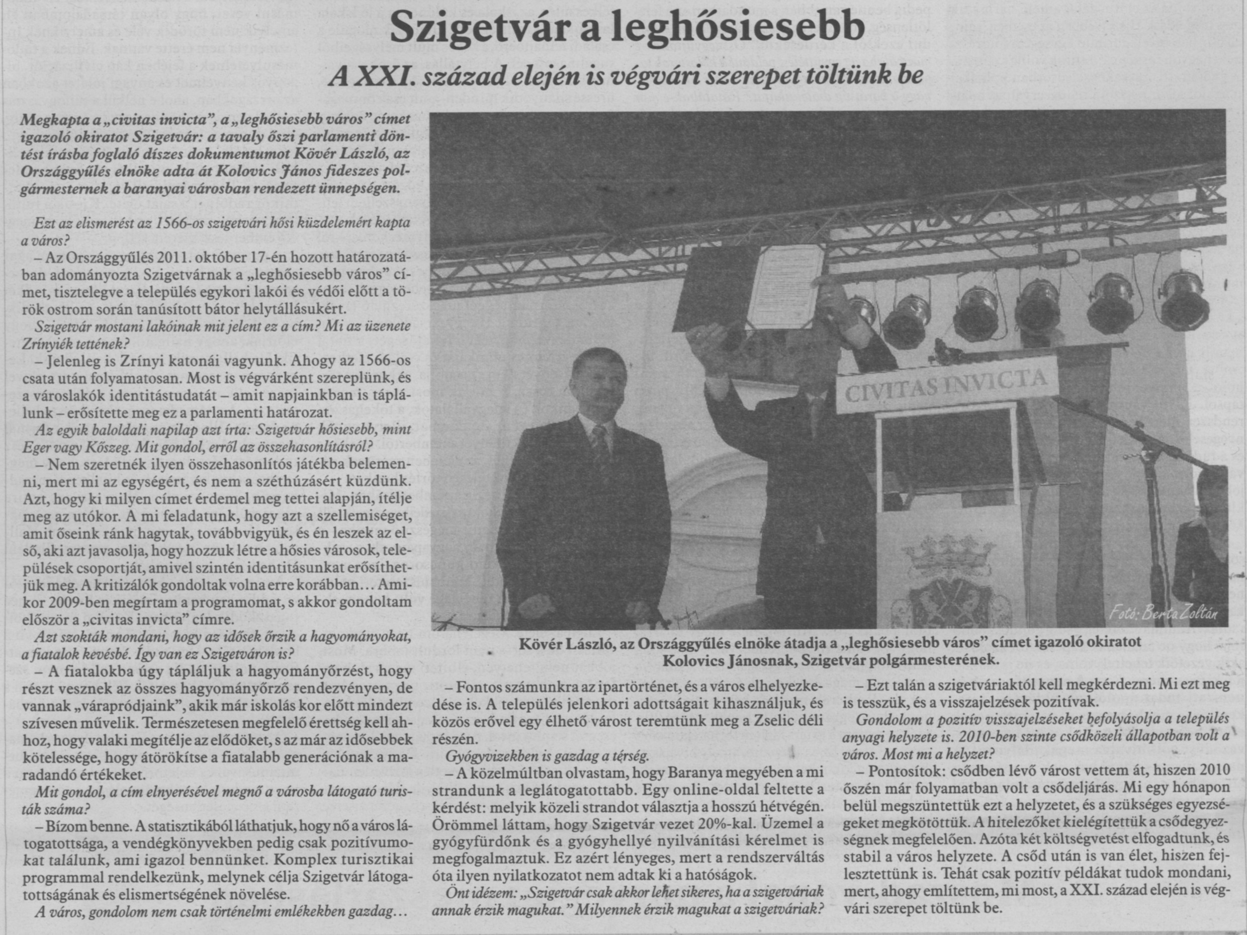 Szigetvár a leghősiesebb A XXI. század elején is végvári szerepet töltünk be