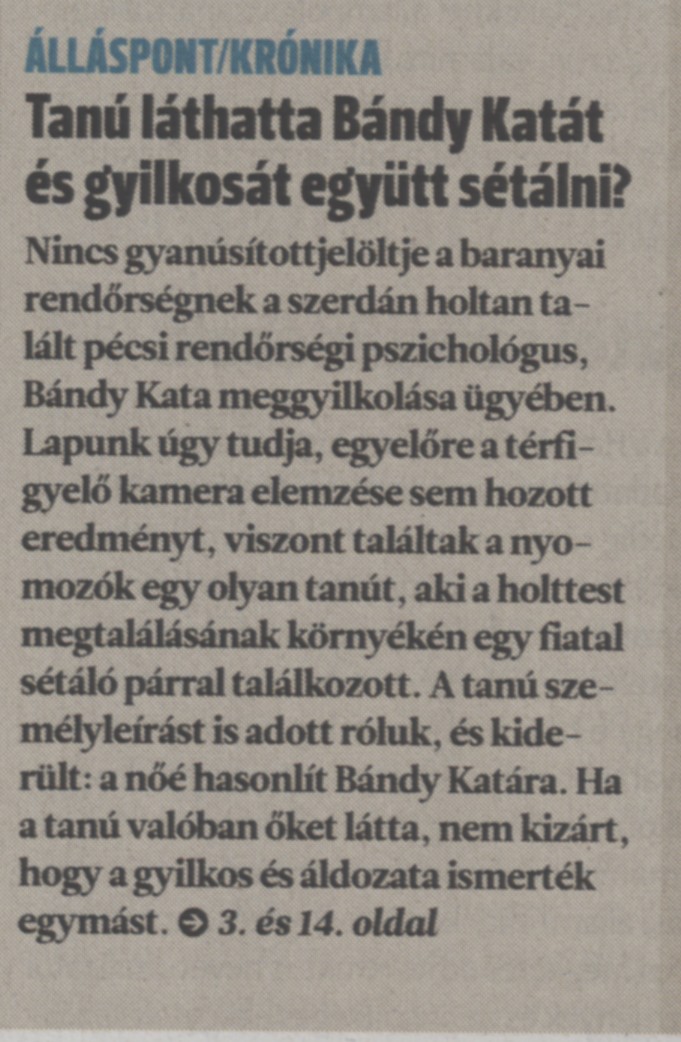 Tanú láthatta Bándy Katát és gyilkosát együtt sétálni?