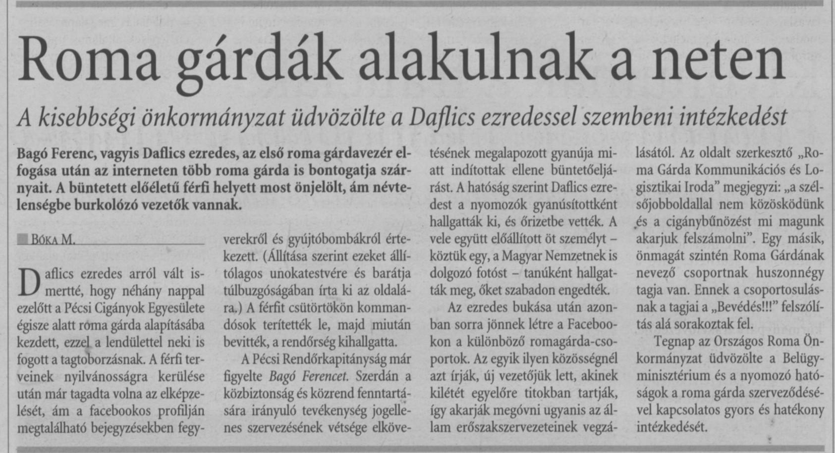 Roma gárdák alakulnak a neten A kisebbségi önkormányzat üdvözölte a Daflics ezredessel szembeni intézkedést