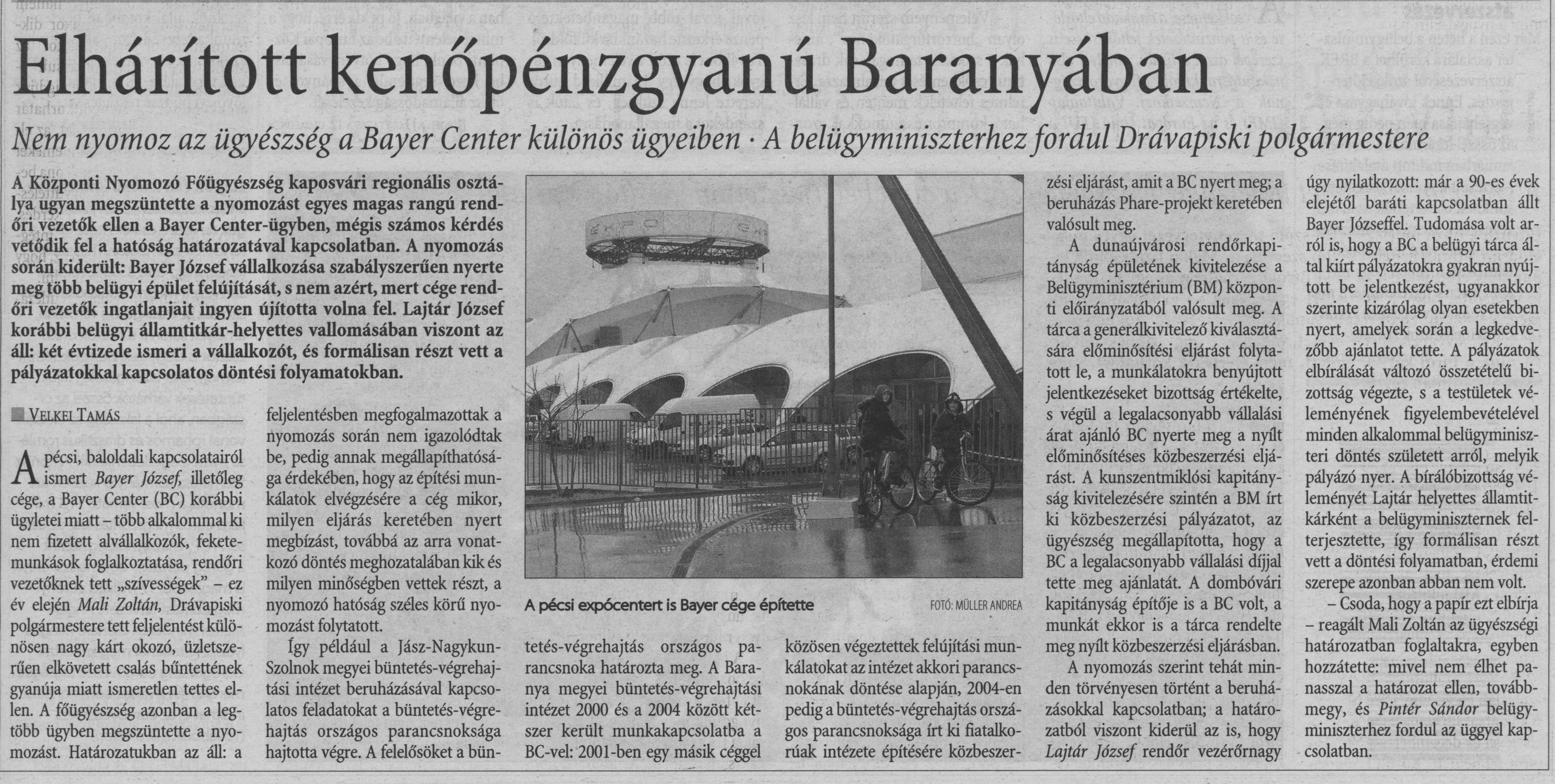 Elhárított kenőpénzgyanú Baranyában Nem nyomoz az ügyészség a Bayer Center különös ügyében