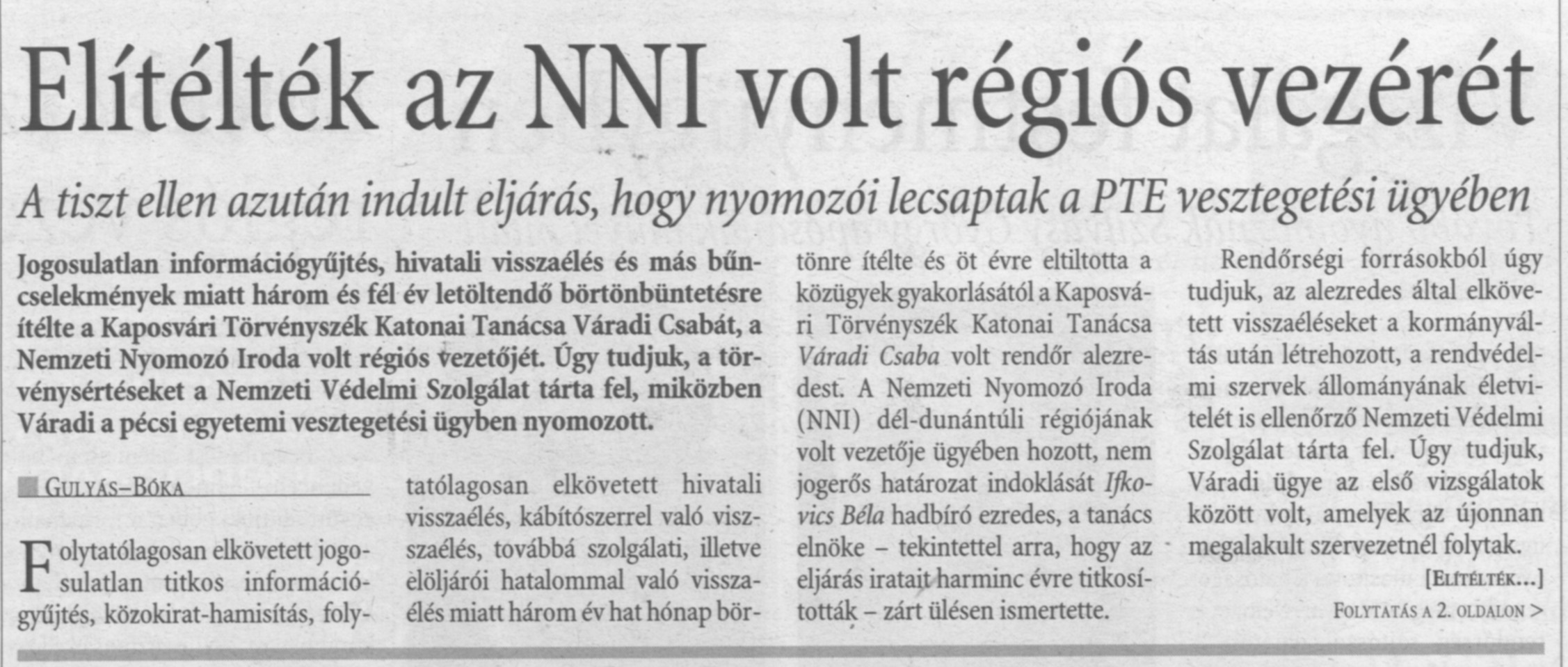 Elítélték az NNI volt régiós vezérét A tiszt ellen azután indult eljárás, hogy nyomozói lecsaptak a PTE vesztegetési ügyében /Gulyás-Bóka