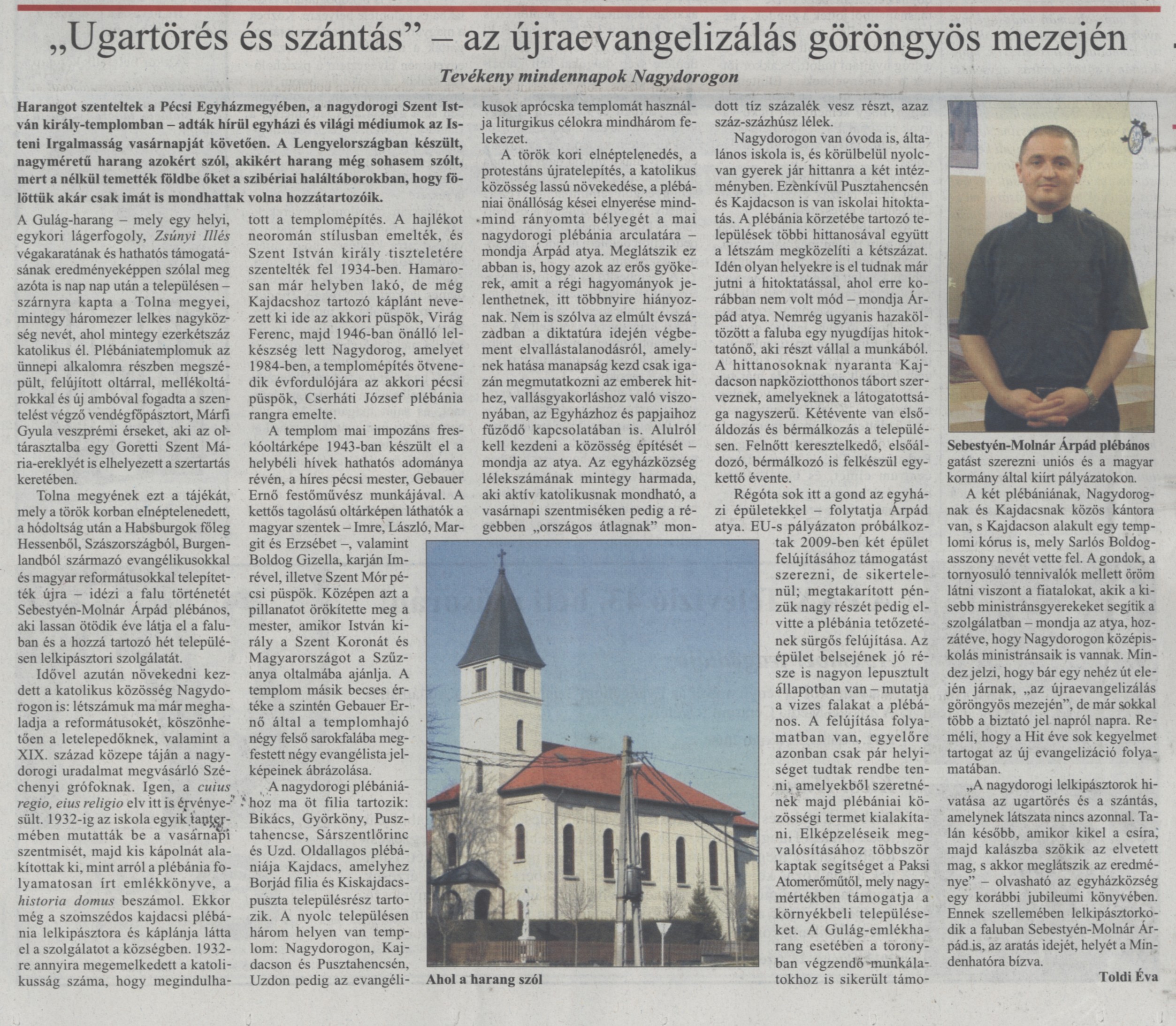 "Ugartörés és szántás" - az újraevangelizálás göröngyös mezején Tevékeny mindennapok Nagydorogon