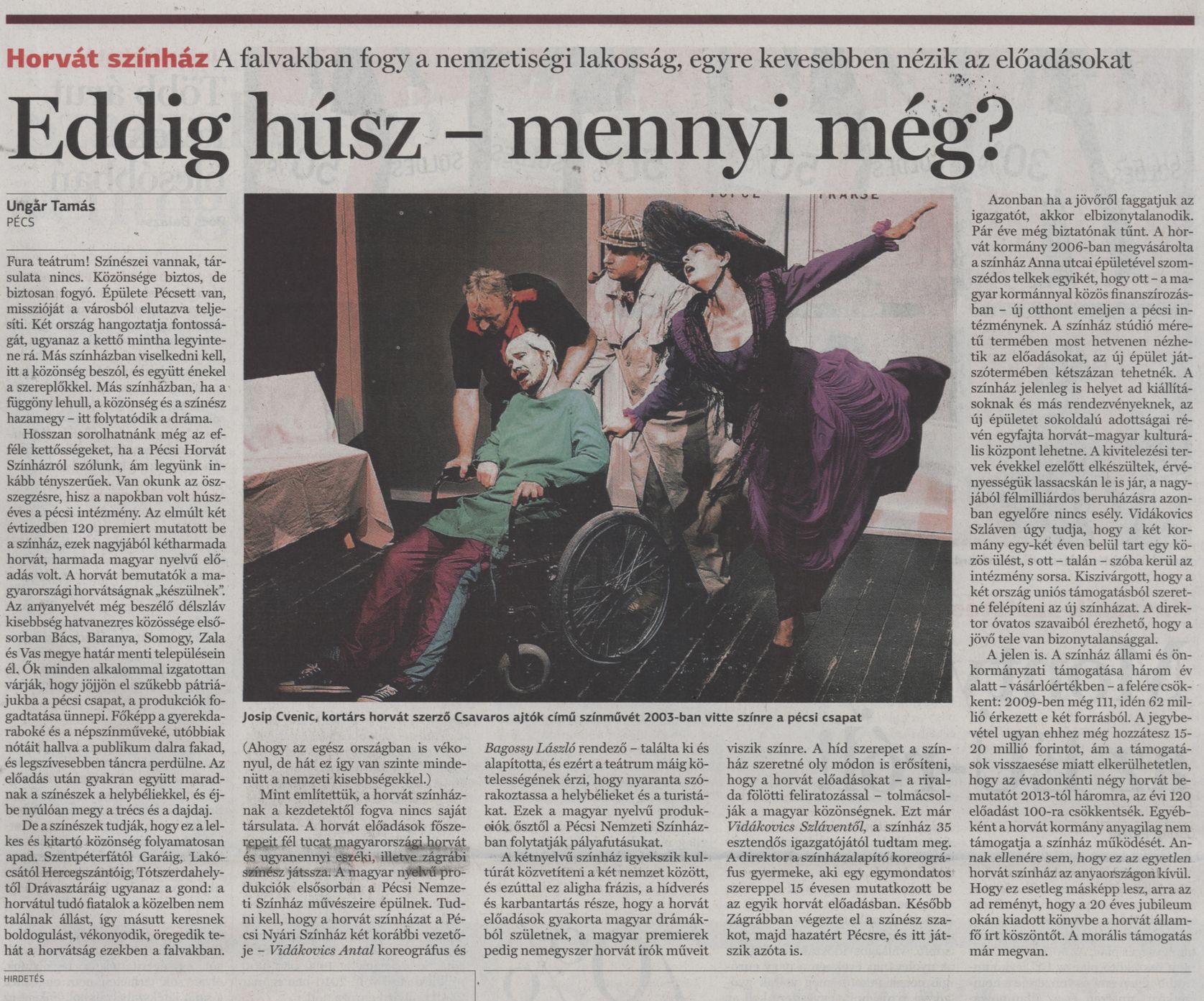 Eddig húsz - mennyi még? Horvát színház. A falvakban fogy a nemzetiségi lakosság, egyre kevesebben nézik az előadásokat