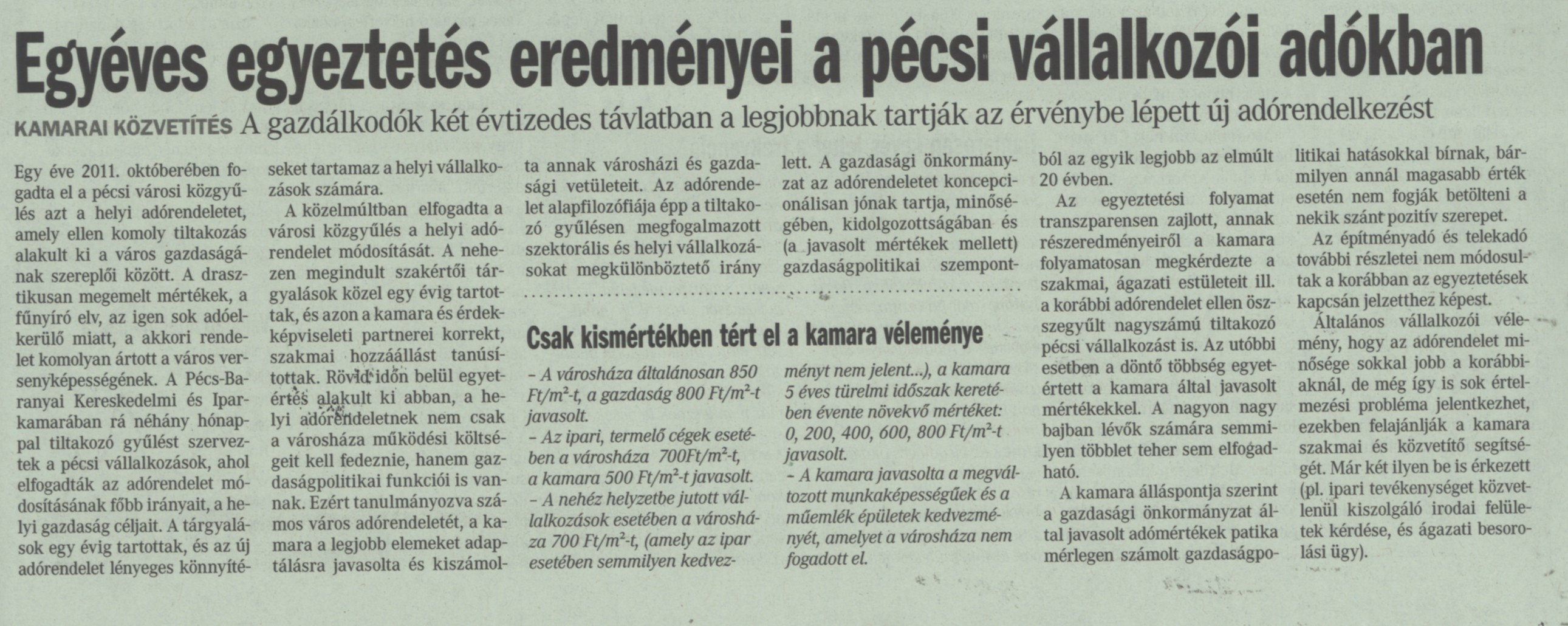Egyéves egyeztetés eredményei a pécsi vállalkozói adókban A gazdálkodók két évtizedes távlatban a legjobbnak tartják az érvénybe lépett új adórendelkezést