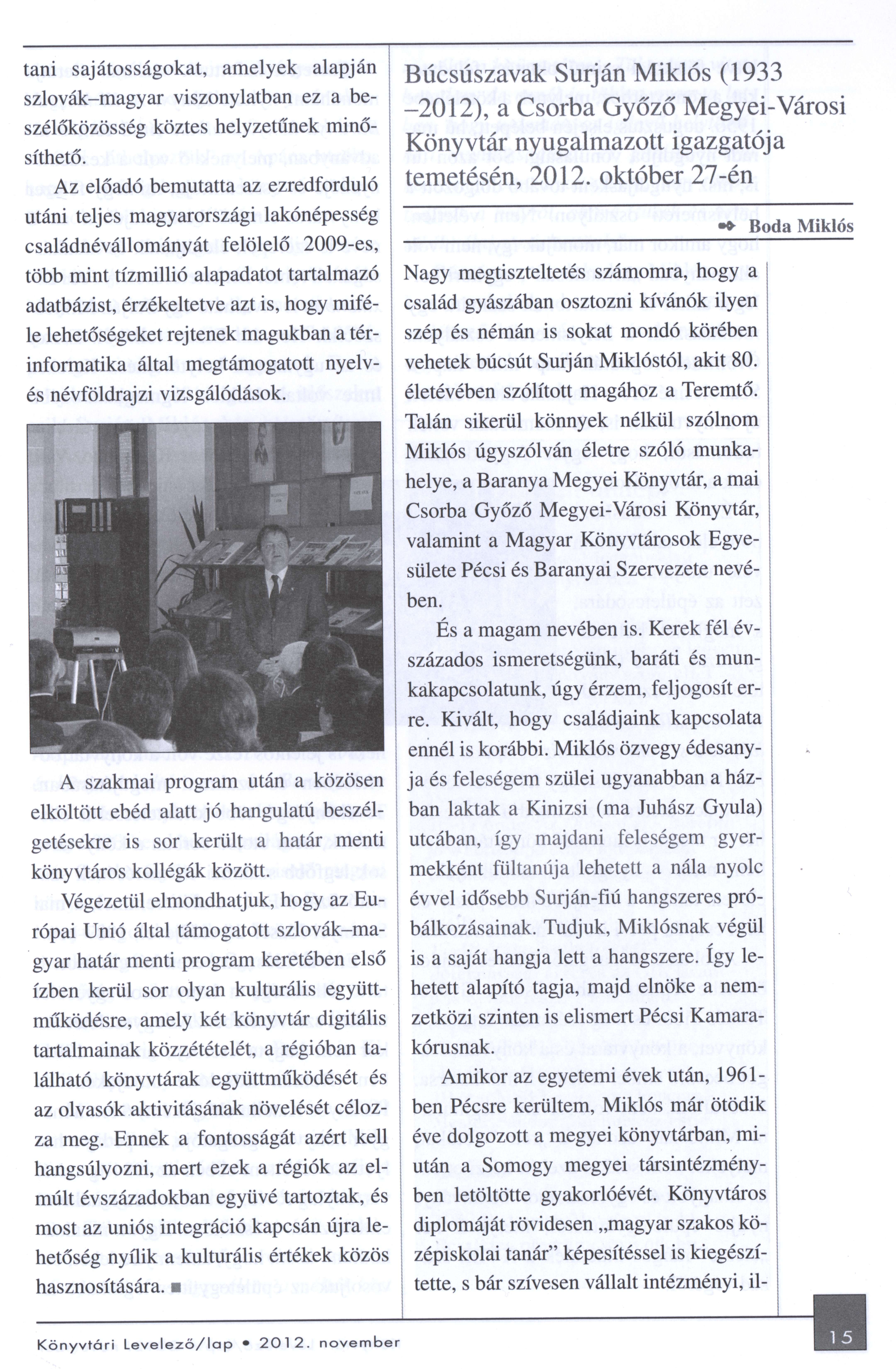 Búcsúszavak Surján Miklós (1933-2012), a Csorba Győző Megyei-Városi Könyvtár nyugalmazott igazgatója temetésén, 2012. október 27-én