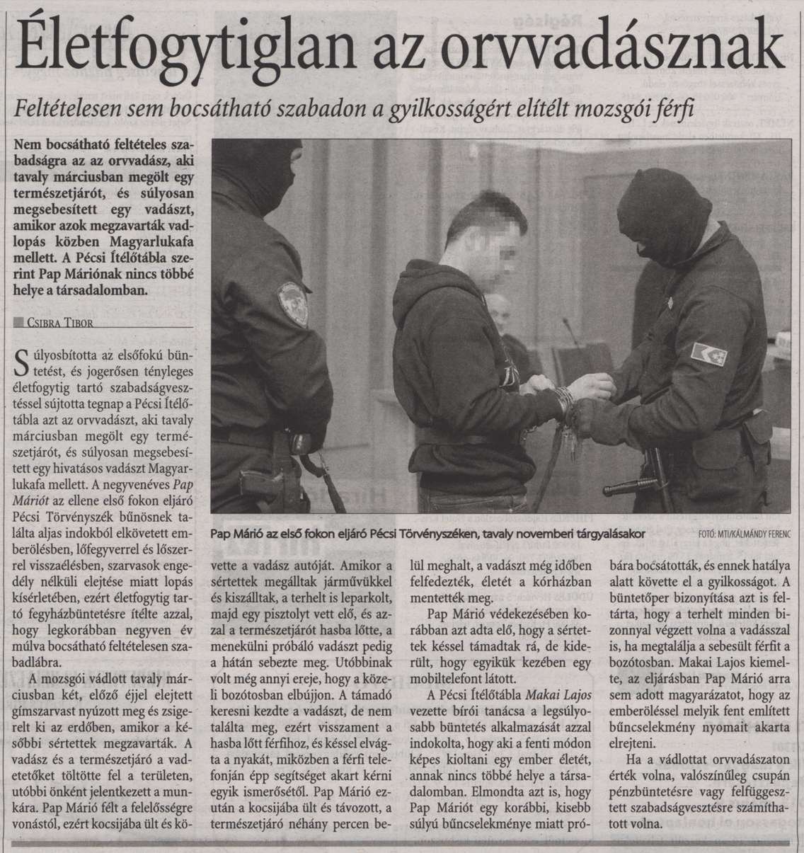Életfogytiglan az orvvadásznak Feltételesen sem bocsátható szabadon a gyilkosságért elítélt mozsgói férfi