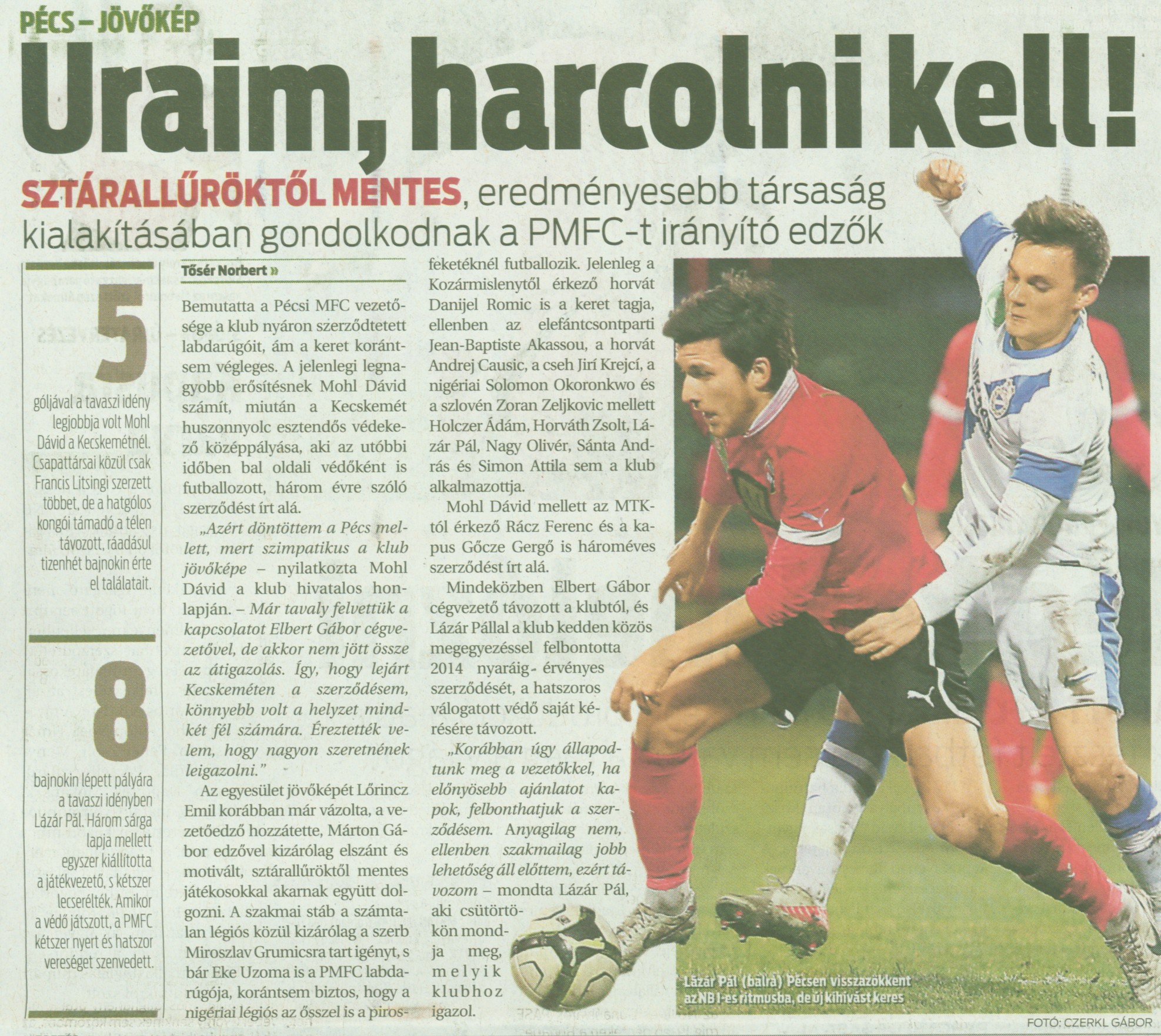 Uraim, harcolni kell! Sztárallűröktől mentes, eredményesebb társaság kialakításában gondolkodnak a PMFC-t irányító edzők