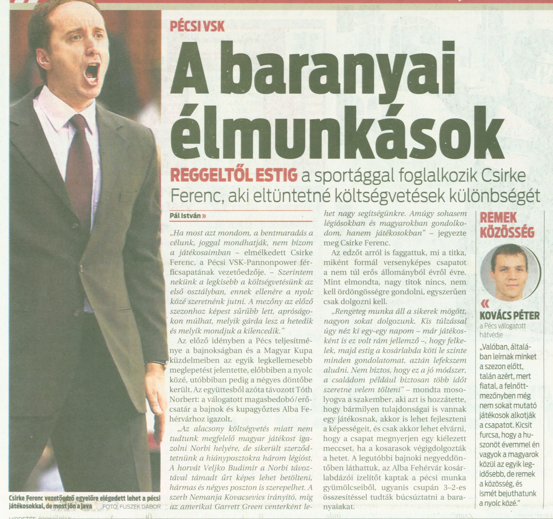 A baranyai élmunkások Reggeltől estig a sportággal foglalkozik Csirke Ferenc, aki eltüntetné a költségvetések különbségét