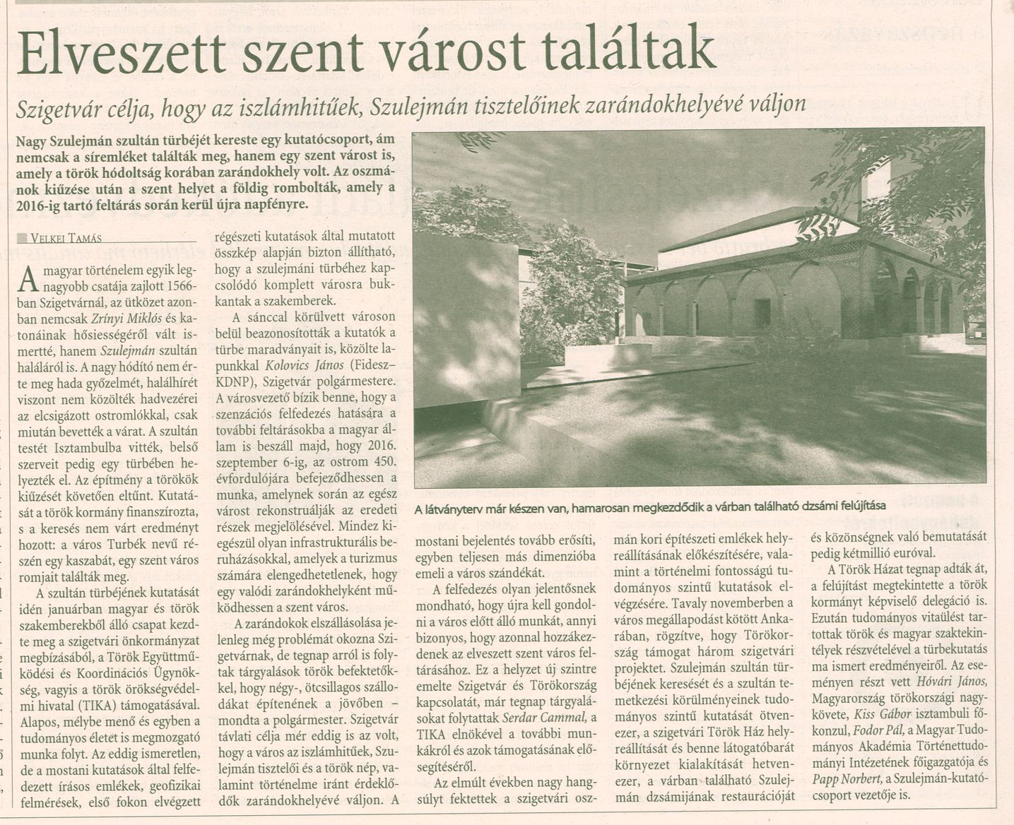 Elveszett szent várost találtak Szigetvár célja, hogy az iszlámhitűek, Szulejmán tisztelőinek zarándokhelyévé váljon
