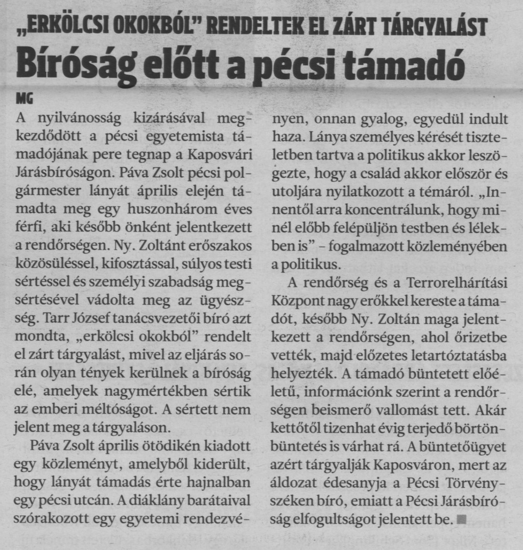 Bíróság előtt a pécsi támadó "Erkölcsi okokból" rendeltek el zárt tárgyalást