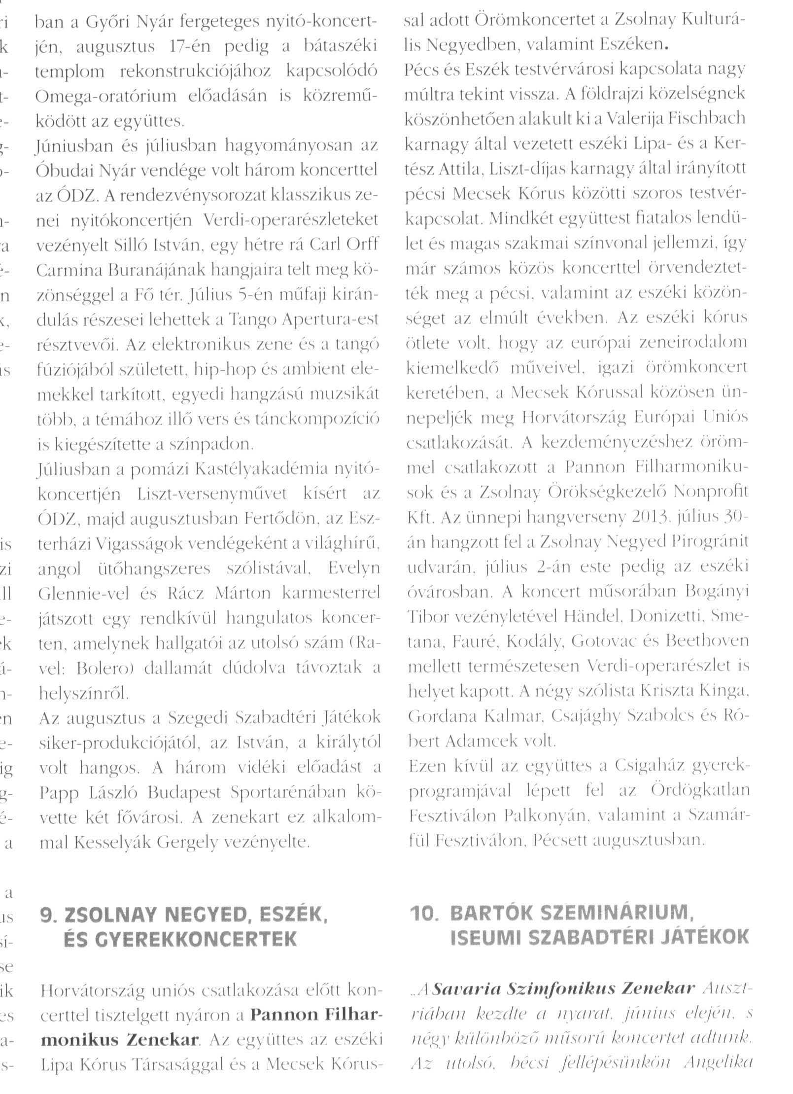 Zsolnay negyed, Eszék, és gyerekkoncertek