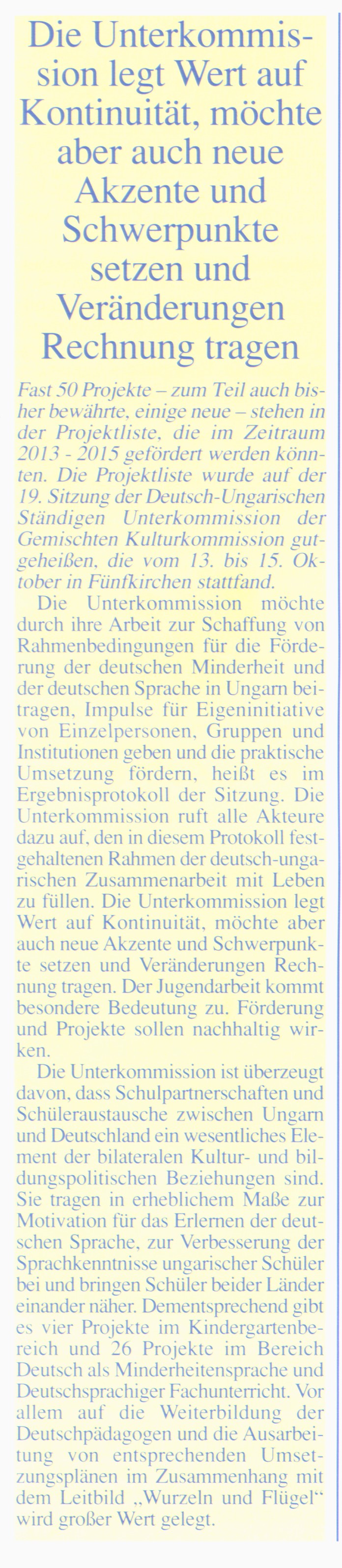 Die Unterkommission legt Wert auf Kontinuität, möchte aber auch neue Akzente und Schwerpunkte setzen und Veränderungen Rechnung tragen
