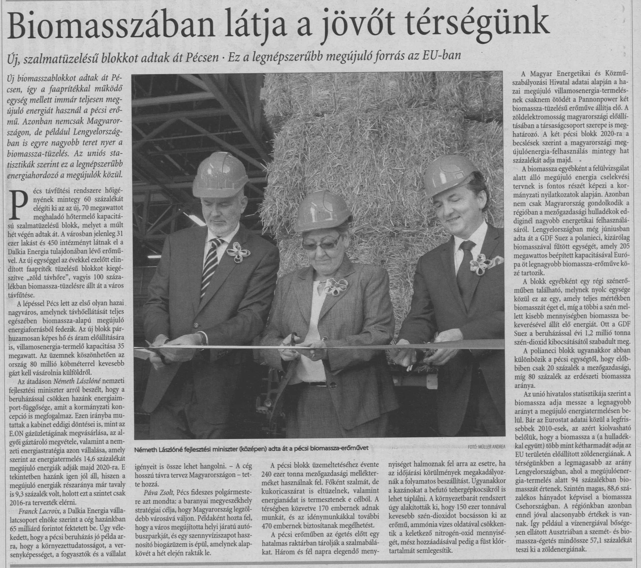 Biomasszában látja a jövőt térségünk Új szalmatüzelésű blokkot adtak át Pécsen : Ez a legnépszerűbb megújuló forrás az EU-ban