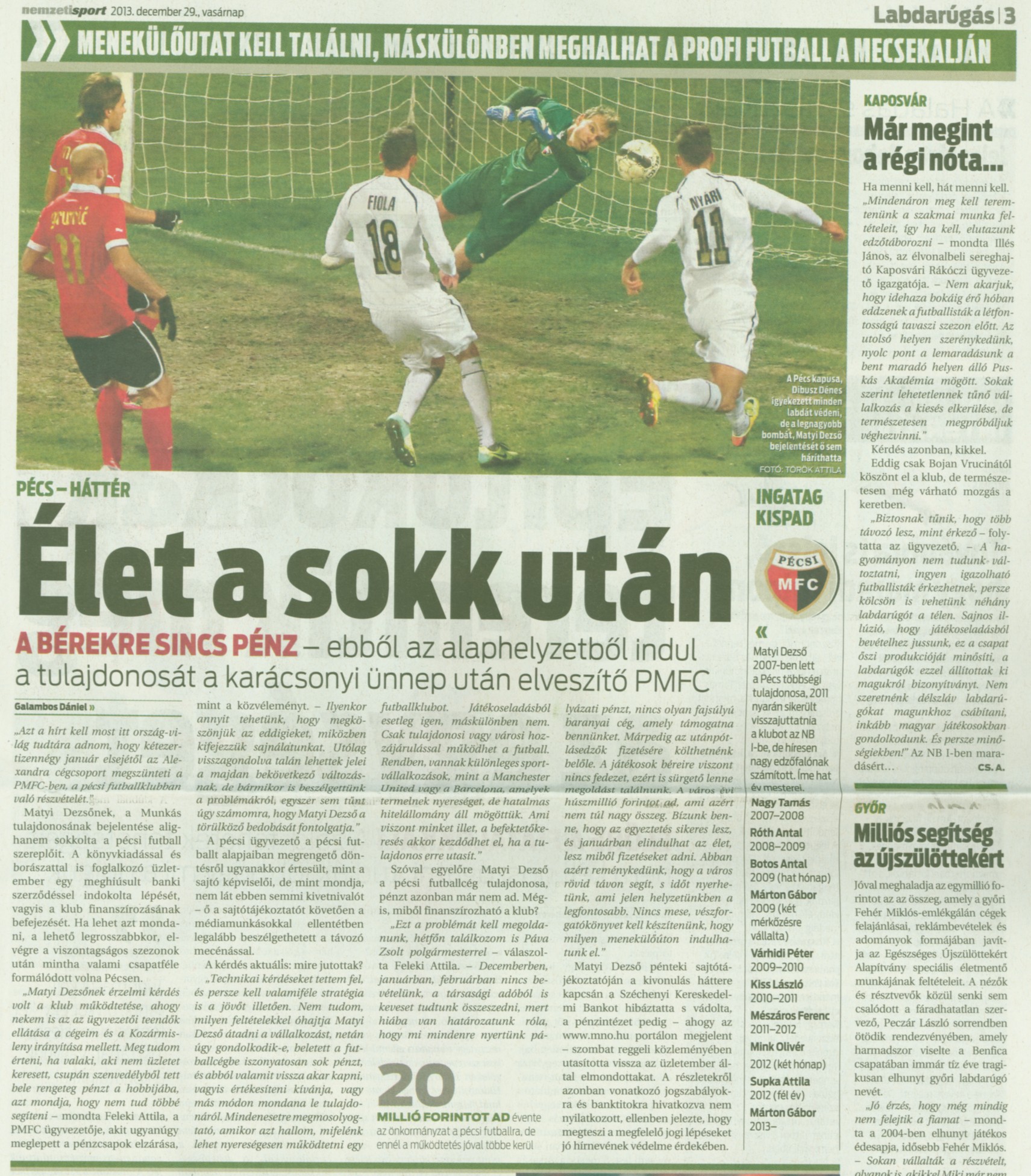 Élet a sokk után A bérekre sincs pénz - ebből az alaphelyzetből indul a tulajdonosát a karácsonyi ünnep után elveszítő PMFC