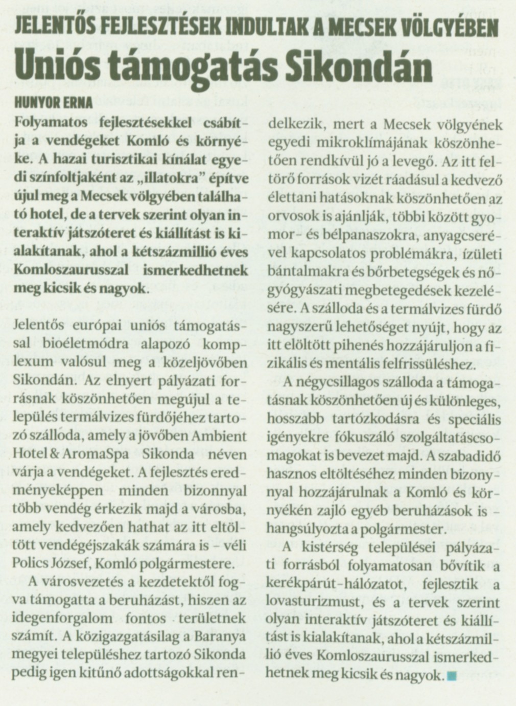 Uniós támogatás Sikondán Jelentős fejlesztések indultak a Mecsek völgyében