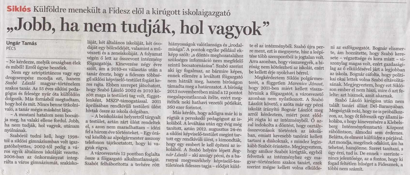 Siklós. Külföldre menekült a Fidesz elől a kirúgott iskolaigazgató "Jobb, ha nem tudják, hol vagyok"